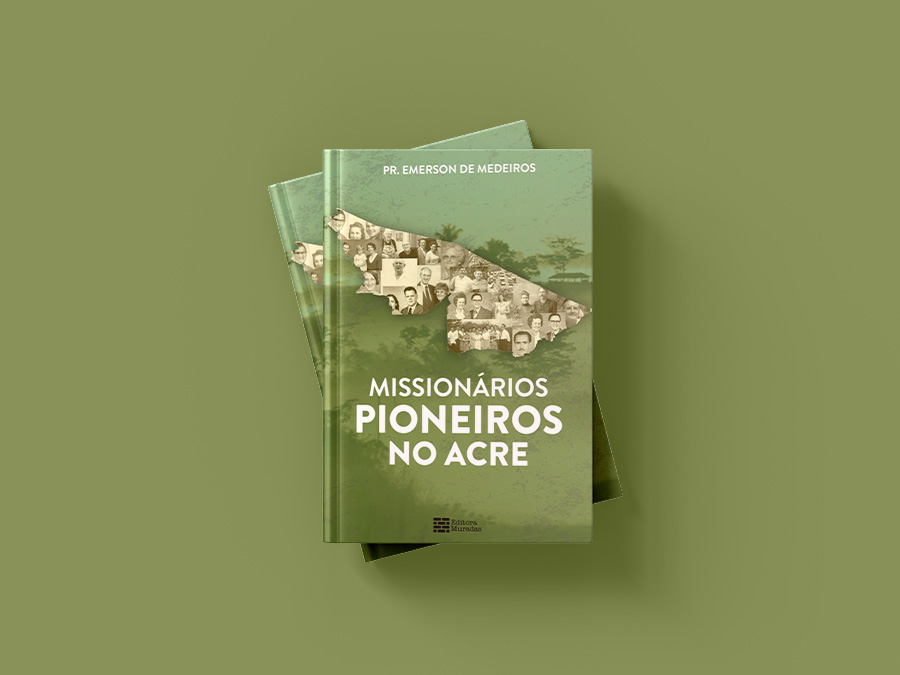 Missionários pioneiros no Acre - Emerson de Medeiros