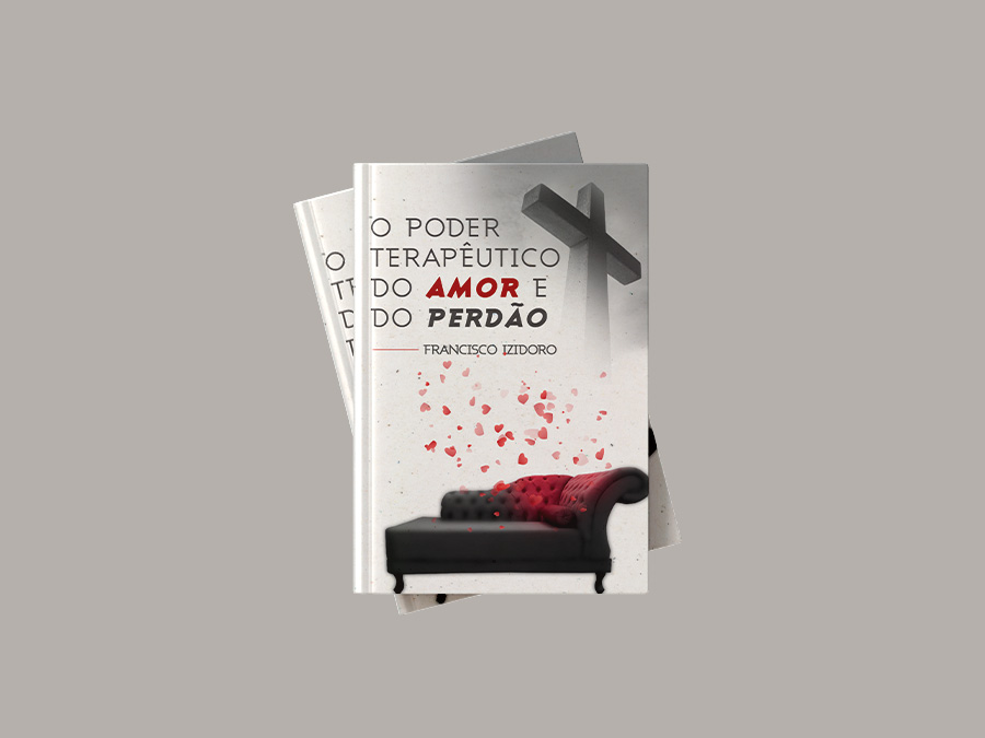 O poder terapêutico do amor e do perdão - Francisco Izidoro