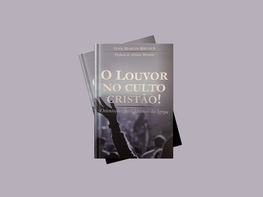 O louvor no culto cristão - Ivan Marcos Kruger