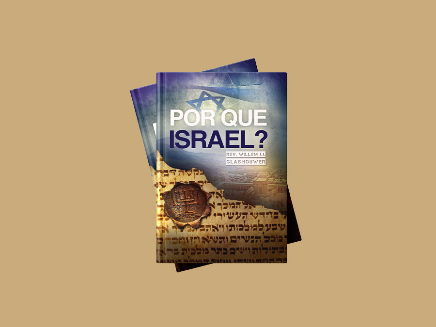 Por que Israel? Willem J. J. Glashouwer